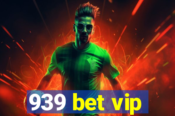939 bet vip